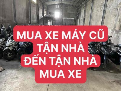 MUA XE MÁY CŨ TẬN NHÀ.MUA GIÁ TỚI NÓC